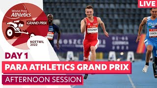 Nottwil 2022  Day 1  Afternoon session  World Para Athletics Grand Prix [upl. by Jemina]