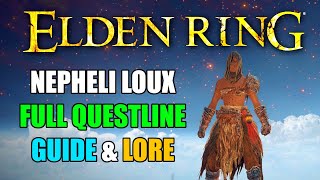 Elden Ring  Nepheli Loux Questline Guide FULL Walkthrough [upl. by Magena]