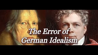 The Ontological Error of German Idealism and the Christian Solution [upl. by Viv976]