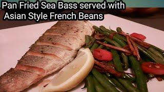 Pan Fried Sea Bass served with Asian Style French Beans [upl. by Eve783]