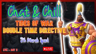 Chat amp Chill  Tides of War  Double Time Directive  Day 5 KvK  Rise of Kingdoms [upl. by Enajyram246]