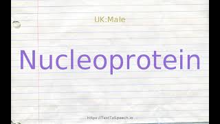 How to pronounce nucleoprotein [upl. by Reviere]