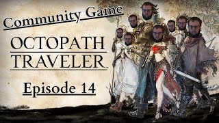 Octopath Traveler  Episode 14  Community Voted Game [upl. by Aerdnat]