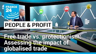 Free trade vs protectionism Assessing the impact of globalised trade • FRANCE 24 English [upl. by Ylen]