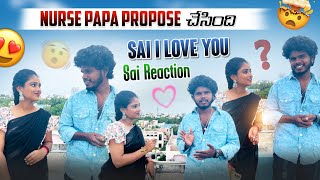 Nurse Papa Propose చేసింది Sai I Love You Sai Reaction [upl. by Clive]