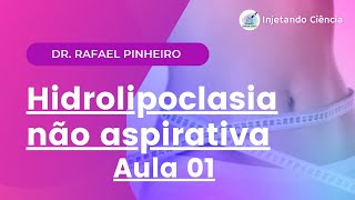 Hidrolipoclasia não aspirativa aula 01 hidrolipo gorduralocalizada [upl. by Akinam405]