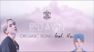 Pentagon EDawn  Organic Song ♪ Lyrics  RomEng [upl. by Gennifer]