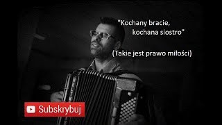 KOCHANY BRACIE KOCHANA SIOSTRO  TAKIE JEST PRAWO MIŁOŚCI  AKORDEON  BOSSMusicLomza [upl. by Latsyek149]