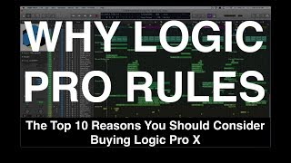 The Top 10 Reasons You Should Consider Buying Logic Pro X [upl. by Siroval]