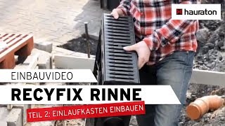 Einbau  Teil 2  Einlaufkasten und Rohranschluss einbauen  RECYFIX Entwässerungsrinne [upl. by Ecitsuj]