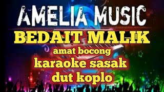 karaoke sasak BEDAIT MALIK amat bocong MEMETMK [upl. by Neukam43]