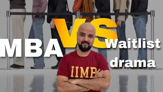 MBA vs Waitlist Drama  Will Waitlist ever get clear [upl. by Maximilianus585]