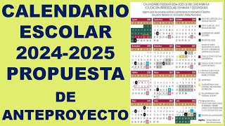 CALENDARIO ESCOLAR 20242025 PROPUESTA DE ANTEPROYECTO [upl. by Tj]