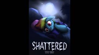 Dark Sad Tragic Story MLP Fanfic Read Through quotShattered Chapter 9quot [upl. by Lawry276]