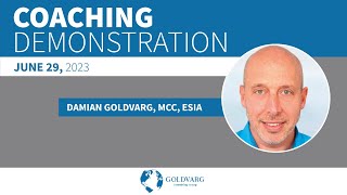 Coaching demonstration with Damian Goldvarg MCC ACTC June 29 2023 [upl. by Nahsin]