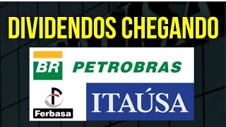 PETR4 PETROBRAS ITSA4 ITAÚSA DIVIDENDOS CHEGANDO FESA4 FERBASA dividendos petr4 itaúsa fesa4 [upl. by Gnohp]