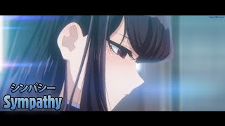 【AMV Lyrics】Komisan wa Komyushou desu EP 1 ED Full『Sympathy  Kitri』 [upl. by Assylla]