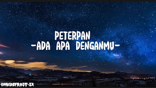 Peterpan Ada Apa Denganmu New Version Lyrics [upl. by Rengia]