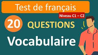 Test de français  vocabulaire niveau C1 C2 [upl. by Helas]