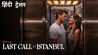 Last Call For Istanbul  Official Hindi Trailer  Netflix Original Film [upl. by Nogas]