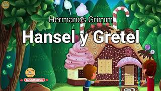 Hansel y Gretel un cuento de los Hermanos Grimm [upl. by Norbel]