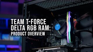 Team TForce Delta RGB RAM Product Overview [upl. by Acsirp]