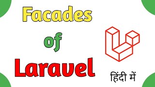 Mastering the Laravel Facade in Hindi Unlocking the Secrets [upl. by Galvin]