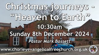 Sunday 8th December 2024 1030am  Chorley Evangelical Free Church  Pastor Mark Bassett [upl. by Folsom]