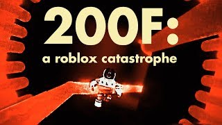 200F A Roblox Catastrophe [upl. by Keir]