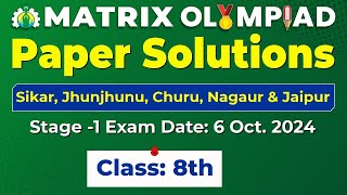 Matrix Olympiad 2024 Stage 1 Class 8th Solutions 6 Oct 2024 Sikar JJN Churu Nagaur amp Jaipur [upl. by Jodoin629]