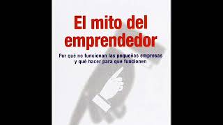 El Mito del Emprendedor —014 a 017— Introducción [upl. by Anehs]