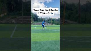 Your Football Boots If You…⚽️🤷🏼‍♂️ shorts [upl. by Aivatan]