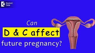 Does Dilatation and curettage Gynecological procedure affect future pregnancyDrSagar Bumb of C9 [upl. by Beora]