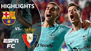 Barcelona vs Osasuna  LaLiga Highlights  ESPN FC [upl. by Tjader]