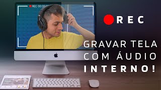 Gravar tela do Mac com ÁUDIO INTERNO e GRÁTIS [upl. by Lletnahs]