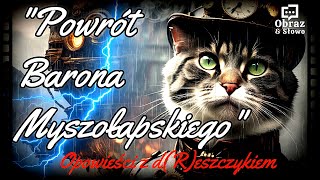 quotPOWRÓT BARONA MYSZOŁAPSKIEGOquot  SEZ III ODC 2 [upl. by Repsag]