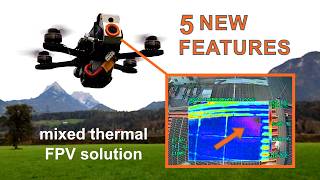 5 NEW Features  Firmware UPDATE  Mixed Thermal FPV  InEL IRCAM [upl. by Castorina815]