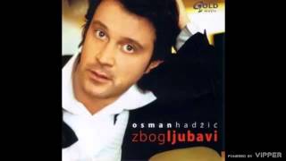 Osman Hadžić  Lagano umirem  Audio 2005 [upl. by Nuhsal]