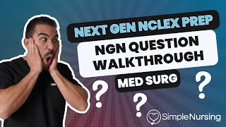 Next Gen NCLEX Questions amp Rationales Walkthroughs for NCLEX RN  Med Surg made EASY [upl. by Yrdnal]