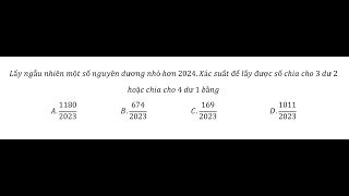 Toán 11 Lấy ngẫu nhiên một số nguyên dương nhỏ hơn 2024Xác suất để lấy được số chia cho 3 dư 2 [upl. by Creath]