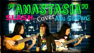 Slash  Anastasia cover Ayu Gusfanz [upl. by Nafri]