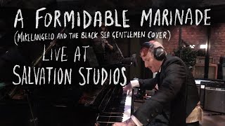 Joe Black  A Formidable Marinade Live at Salvation Studios [upl. by Bohun]