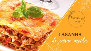 Lasanha de Carne Moída Perfeita Receita Completa Passo a Passo [upl. by Einhpets222]