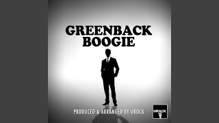 Greenback Boogie [upl. by Schlessinger353]