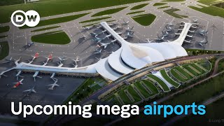 The 5 biggest airports in the making  DW News [upl. by Durston444]