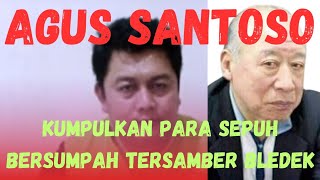 AGUS SANTOSO KUMPULKAN PARA SEPUH  dana amanah [upl. by Hanej]