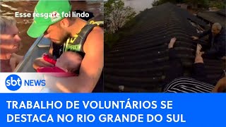 Voluntários se destacam em meio a tragédia do Rio Grande do Sul  SBTNewsnaTV 090524 [upl. by Cornall]