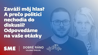 Dobré ráno Zaváži môj hlas A prečo politici nechodia do diskusií Odpovedáme na vaše otázky [upl. by Karlotte276]