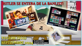 HITLER SE ENTERA DE LA BANLIST YUGIOH TCG SEPTIEMBRE 2024 [upl. by Ahsinauj]