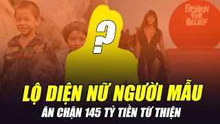 LỘ DIỆN NỮ NGƯỜI MẪU ĂN CHẶN 145 TỶ TIỀN TỪ THIỆN CƯ DÂN MẠNG PHẪN NỘ TỘT ĐỘ [upl. by Gluck]